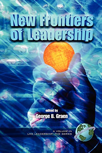New Frontiers of Leadership (LMX Leadership: The Series) von Information Age Publishing